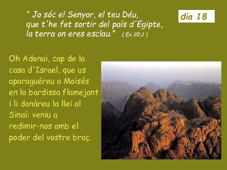 “ Jo sóc el Senyor, el teu Déu, que t'he fet sortir del país