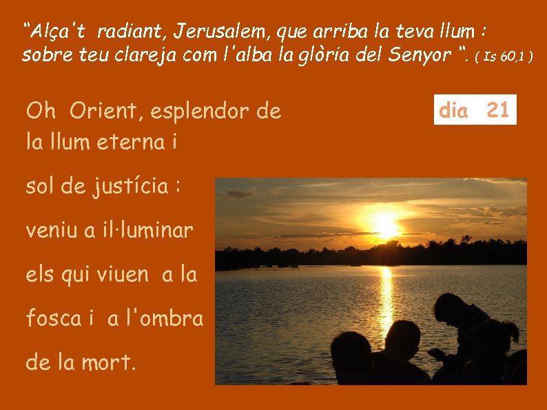 “Alça't radiant, Jerusalem, que arriba la teva llum : sobre teu clareja com l'alba