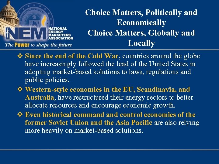 Choice Matters, Politically and Economically Choice Matters, Globally and Locally v Since the end