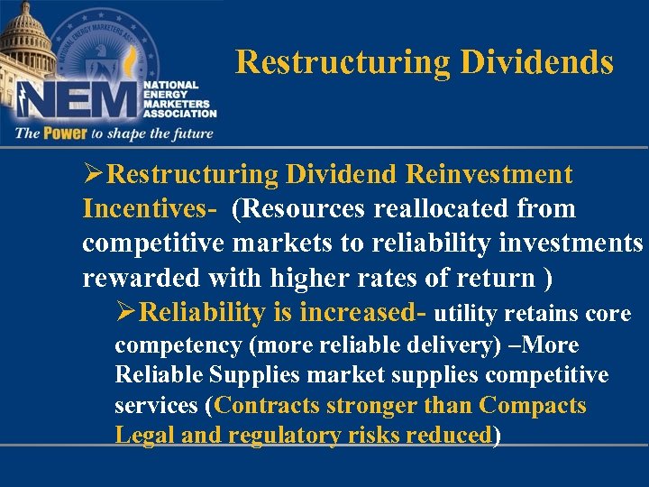 Restructuring Dividends ØRestructuring Dividend Reinvestment Incentives- (Resources reallocated from competitive markets to reliability investments