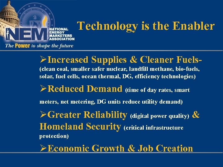 Technology is the Enabler ØIncreased Supplies & Cleaner Fuels(clean coal, smaller safer nuclear, landfill