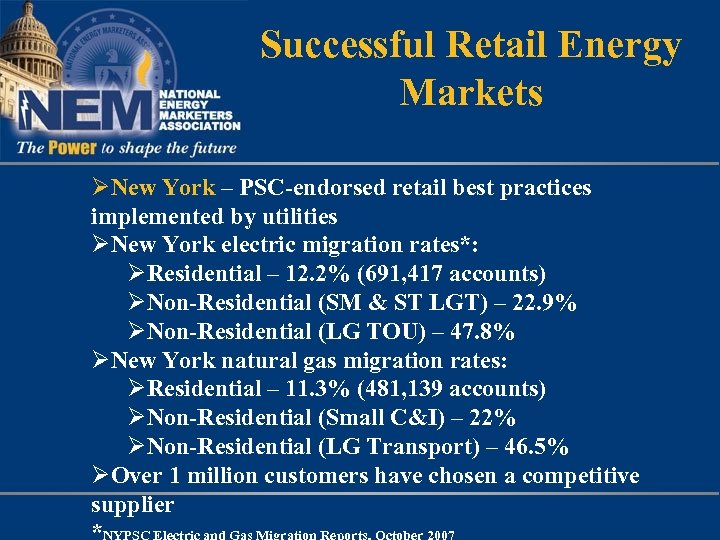 Successful Retail Energy Markets ØNew York – PSC-endorsed retail best practices implemented by utilities