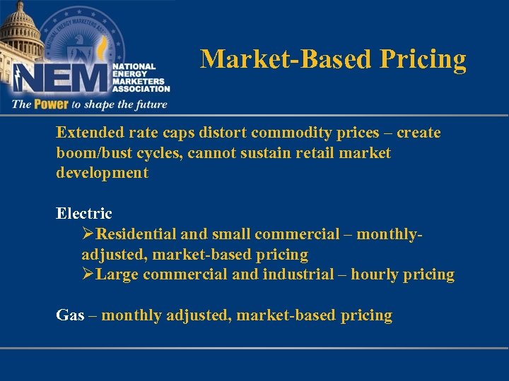 Market-Based Pricing Extended rate caps distort commodity prices – create boom/bust cycles, cannot sustain