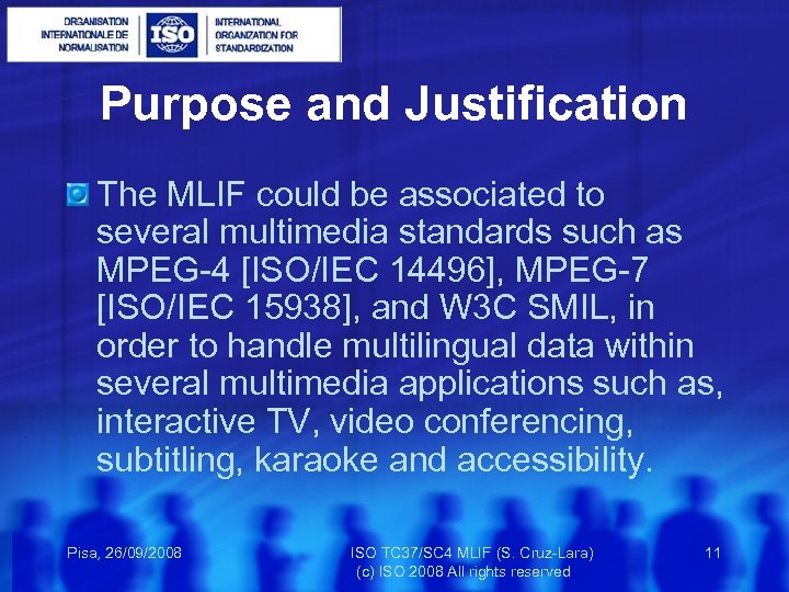 Purpose and Justification The MLIF could be associated to several multimedia standards such as