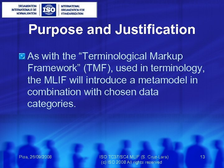 Purpose and Justification As with the “Terminological Markup Framework” (TMF), used in terminology, the