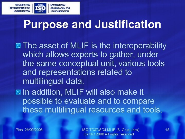 Purpose and Justification The asset of MLIF is the interoperability which allows experts to