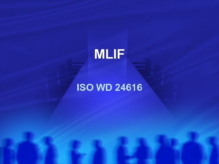 MLIF ISO WD 24616 