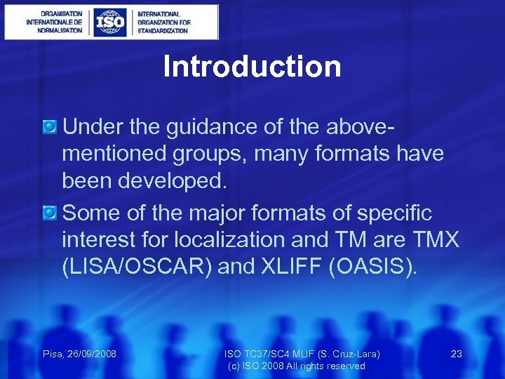 Introduction Under the guidance of the abovementioned groups, many formats have been developed. Some