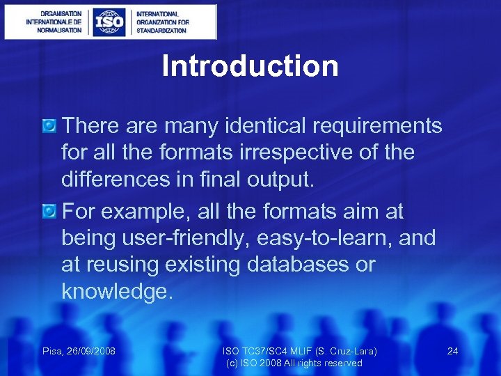 Introduction There are many identical requirements for all the formats irrespective of the differences