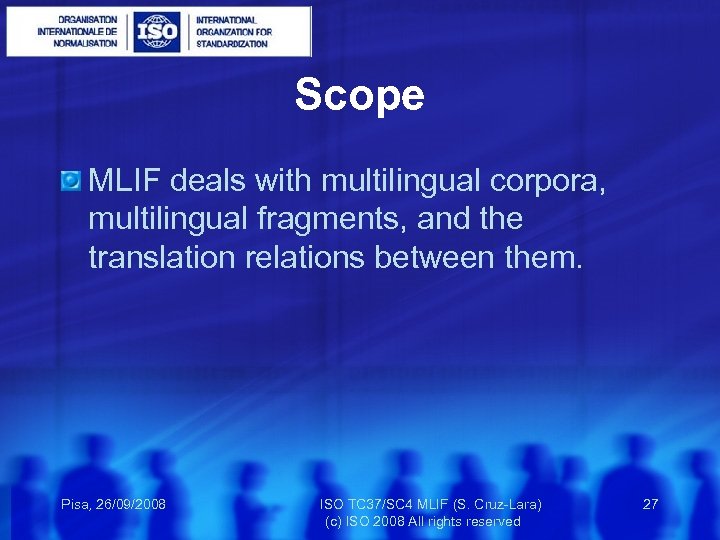Scope MLIF deals with multilingual corpora, multilingual fragments, and the translation relations between them.