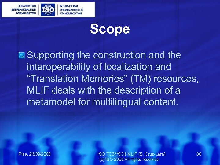 Scope Supporting the construction and the interoperability of localization and “Translation Memories” (TM) resources,