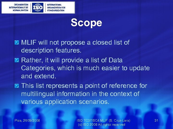 Scope MLIF will not propose a closed list of description features. Rather, it will