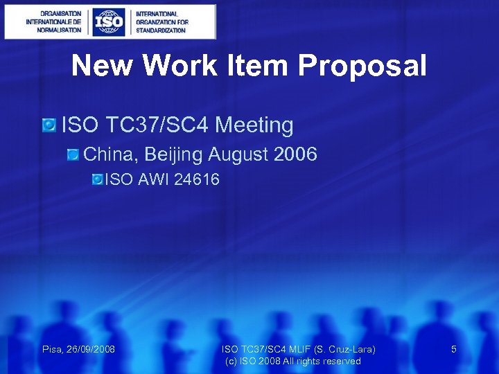 New Work Item Proposal ISO TC 37/SC 4 Meeting China, Beijing August 2006 ISO