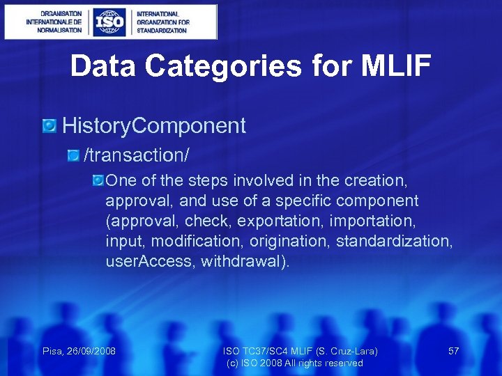 Data Categories for MLIF History. Component /transaction/ One of the steps involved in the