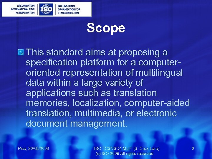 Scope This standard aims at proposing a specification platform for a computeroriented representation of