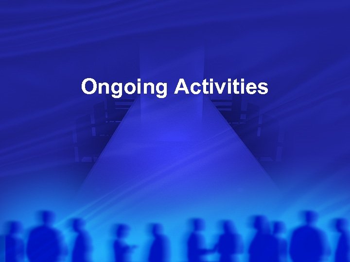 Ongoing Activities 