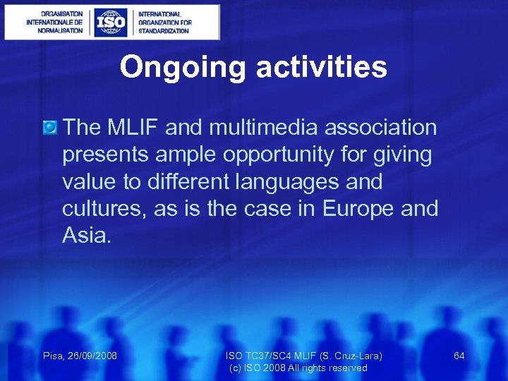Ongoing activities The MLIF and multimedia association presents ample opportunity for giving value to