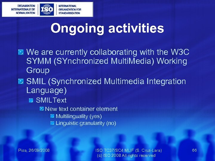 Ongoing activities We are currently collaborating with the W 3 C SYMM (SYnchronized Multi.