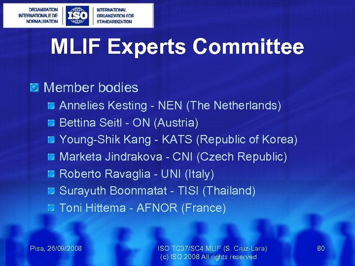 MLIF Experts Committee Member bodies Annelies Kesting - NEN (The Netherlands) Bettina Seitl -