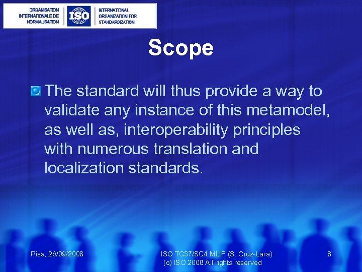 Scope The standard will thus provide a way to validate any instance of this