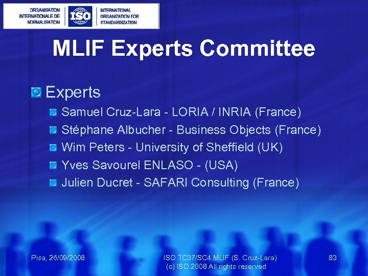 MLIF Experts Committee Experts Samuel Cruz-Lara - LORIA / INRIA (France) Stéphane Albucher -