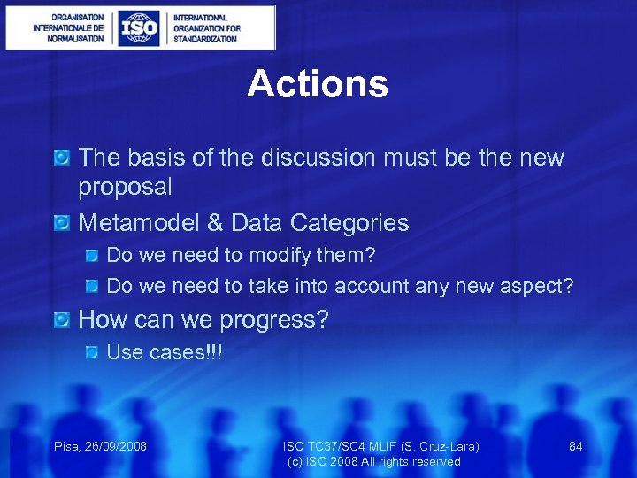 Actions The basis of the discussion must be the new proposal Metamodel & Data