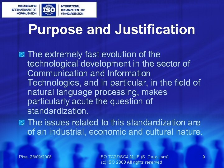 Purpose and Justification The extremely fast evolution of the technological development in the sector