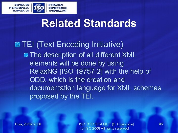 Related Standards TEI (Text Encoding Initiative) The description of all different XML elements will
