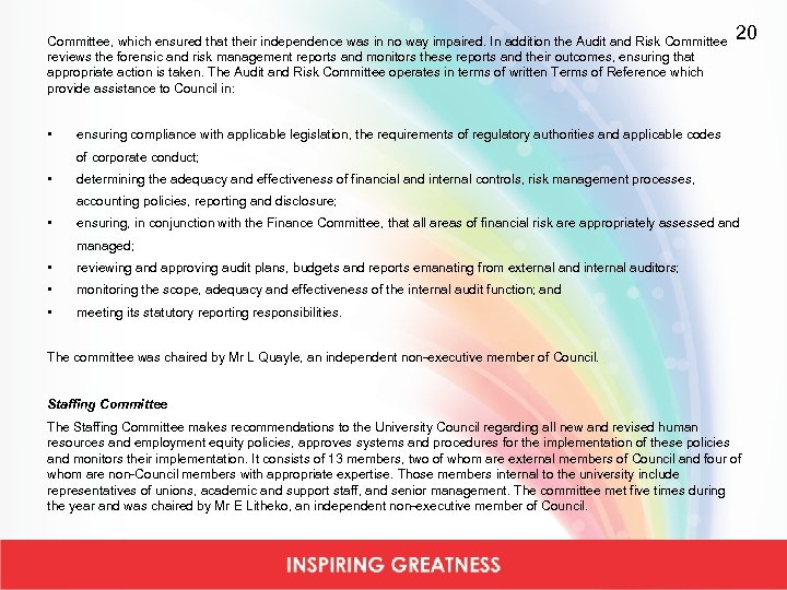 Committee, which ensured that their independence was in no way impaired. In addition the