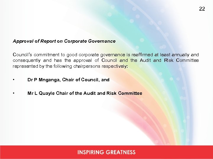 22 Approval of Report on Corporate Governance Council’s commitment to good corporate governance is