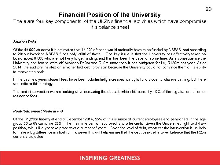 Financial Position of the University 23 There are four key components of the UKZNs