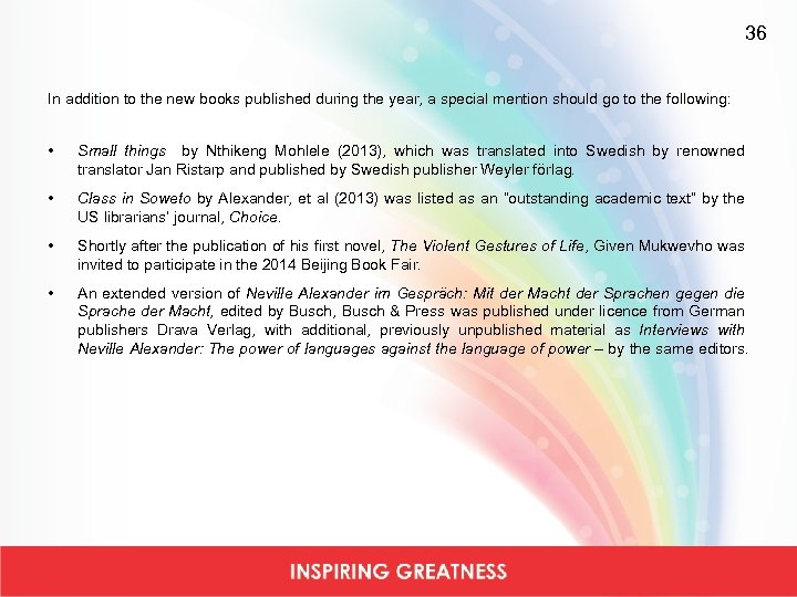 36 In addition to the new books published during the year, a special mention