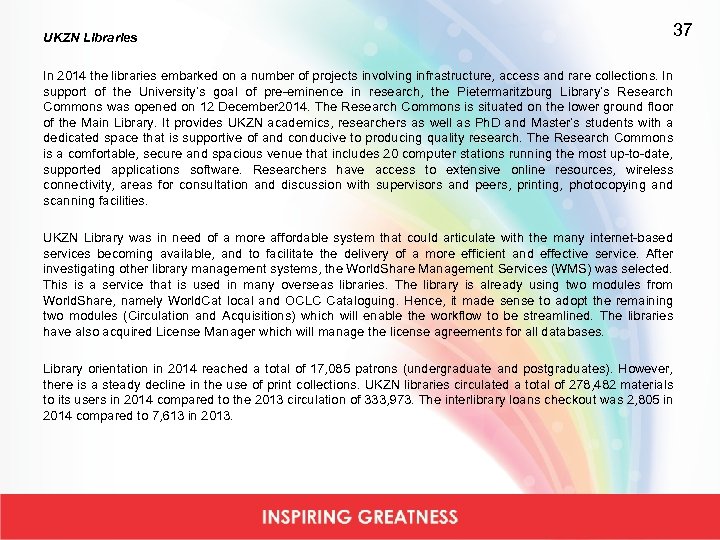 37 UKZN Libraries In 2014 the libraries embarked on a number of projects involving