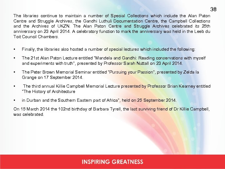 38 The libraries continue to maintain a number of Special Collections which include the