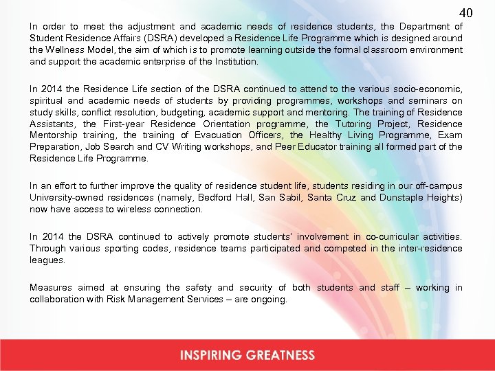 40 In order to meet the adjustment and academic needs of residence students, the