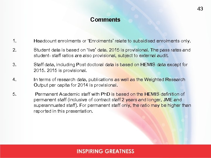 43 Comments 1. Headcount enrolments or ‘Enrolments’ relate to subsidised enrolments only. 2. Student