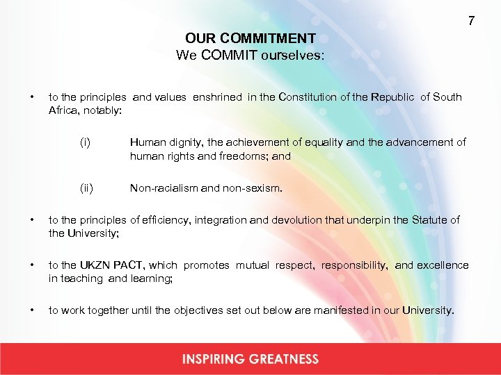 7 OUR COMMITMENT We COMMIT ourselves: • to the principles and values enshrined in