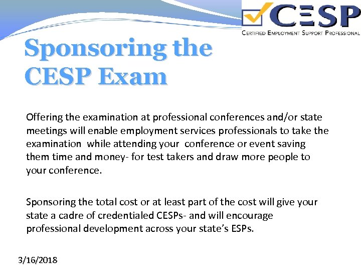 Sponsoring the CESP Exam Offering the examination at professional conferences and/or state meetings will