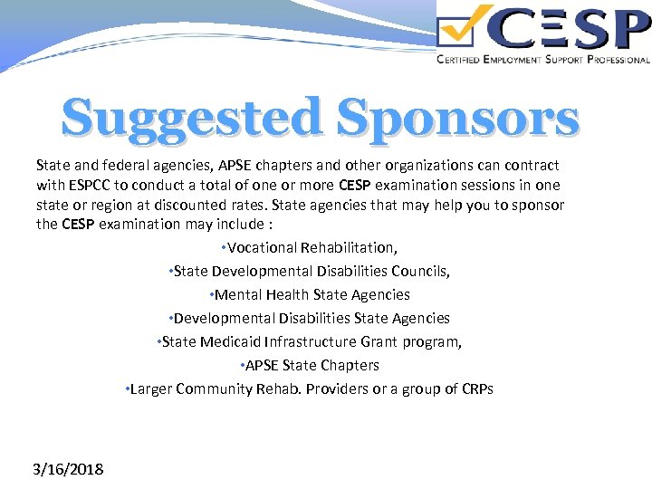 Suggested Sponsors State and federal agencies, APSE chapters and other organizations can contract with