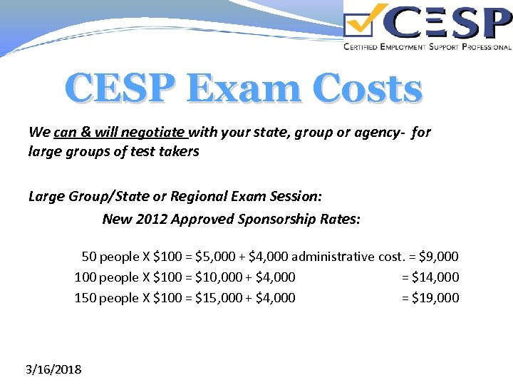 CESP Exam Costs We can & will negotiate with your state, group or agency-
