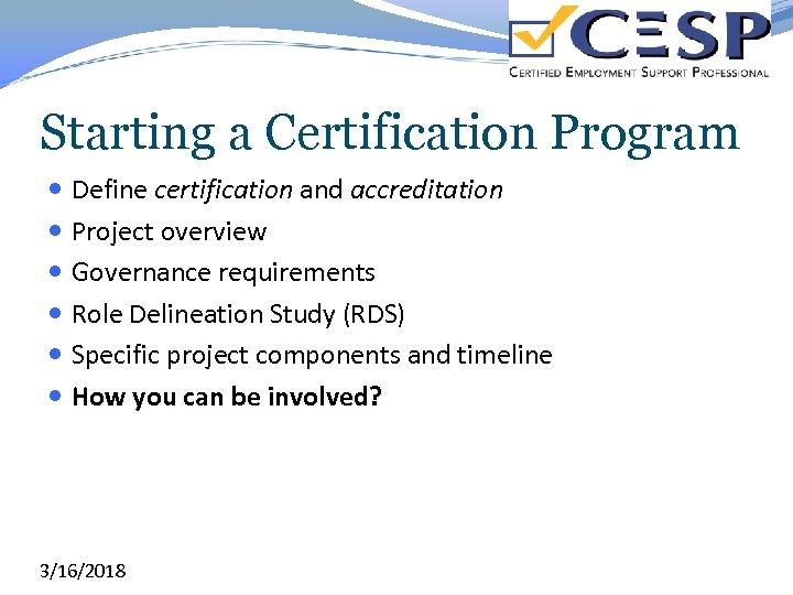 Starting a Certification Program Define certification and accreditation Project overview Governance requirements Role Delineation