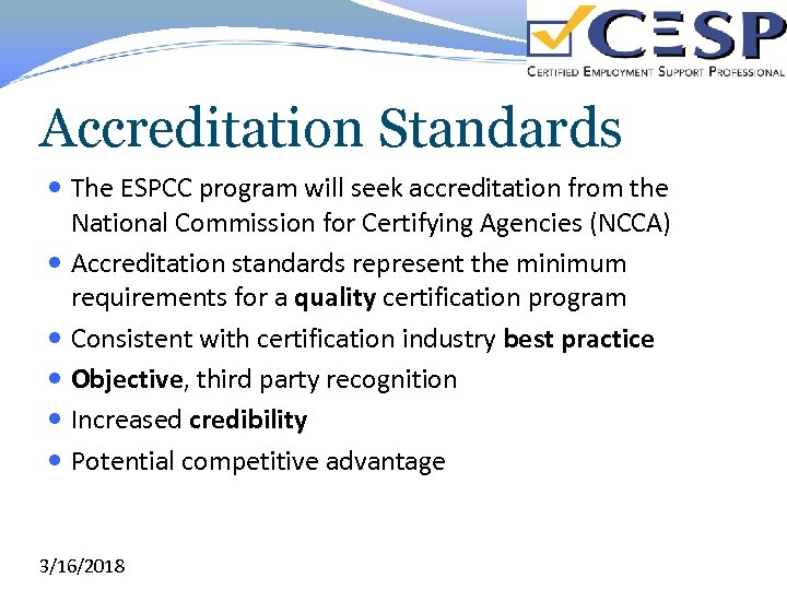 Accreditation Standards The ESPCC program will seek accreditation from the National Commission for Certifying