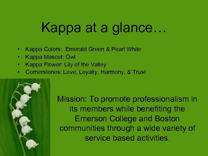 Kappa at a glance… • • Kappa Colors: Emerald Green & Pearl White Kappa