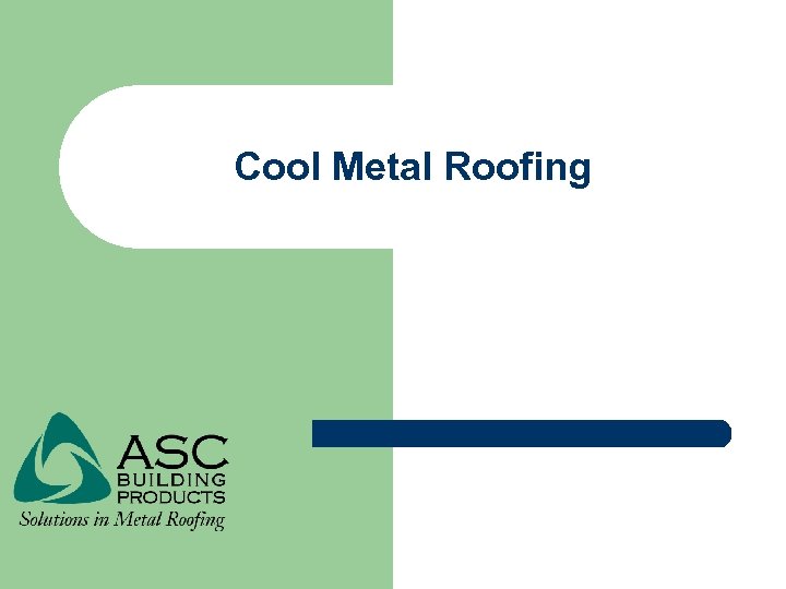 Cool Metal Roofing 