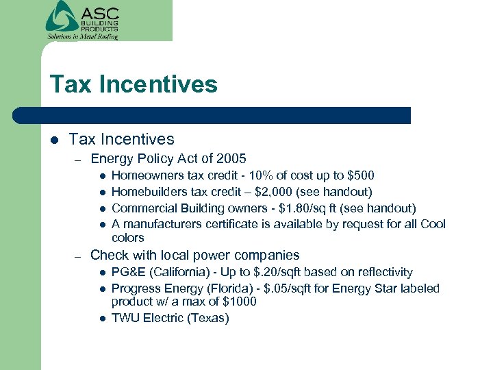 Tax Incentives l Tax Incentives – Energy Policy Act of 2005 l l –