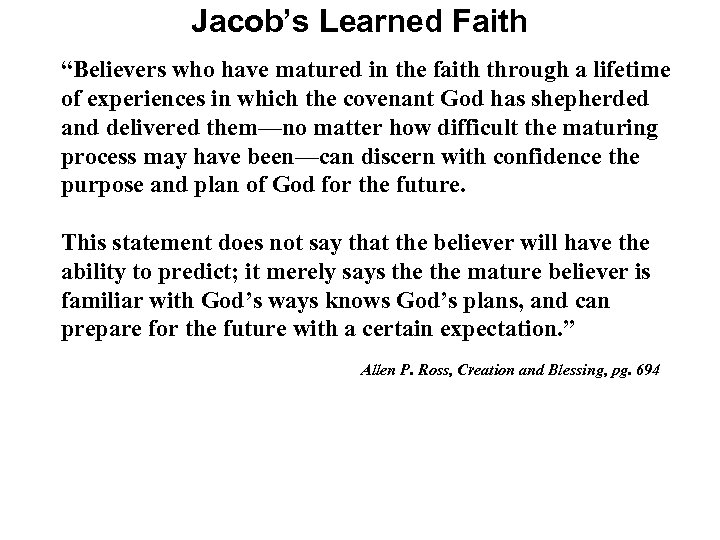 Jacob’s Learned Faith “Believers who have matured in the faith through a lifetime of