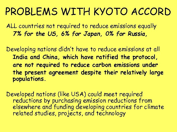 PROBLEMS WITH KYOTO ACCORD ALL countries not required to reduce emissions equally 7% for