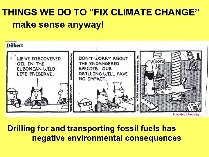 THINGS WE DO TO “FIX CLIMATE CHANGE” make sense anyway! Brookings Register Drilling for