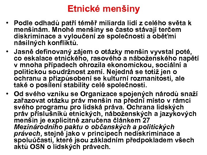 Etnické menšiny • Podle odhadů patří téměř miliarda lidí z celého světa k menšinám.