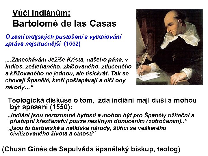 Vůči Indiánům: Bartolomé de las Casas O zemí indijských pustošení a vylidňování zpráva nejstručnější